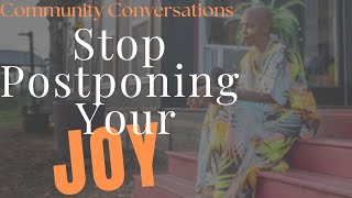 Stop Postponing Your Joy  CCEpisode 19 Intro [upl. by Morena]