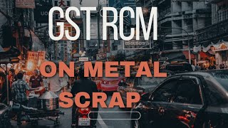 quotNew GST Reverse Charge Mechanism on Metal Scrap  October 2024 Update Explainedquot [upl. by Yahsal199]