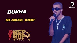 Dukha  Slokee Vibe  NepHop Ko Shreepech S2  DOPE 14  Girish  Manas  DonG [upl. by Calv226]