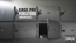 ERGO PRO  PURGATORIO MORGUE Prod Tensei [upl. by Oribella]