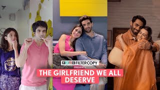 FilterCopy  The Girlfriend We All Deserve  Ft Ayush Barkha Dhruv Aisha Karan Eesha [upl. by Leba]