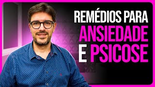 Antipsicóticos e Ansiolíticos  Principais Medicamentos Para Ansiedade e Psicose [upl. by Kiker]