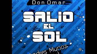 Don Omar  Salio El Sol Andres Muñoz Remix [upl. by Eppesuig]