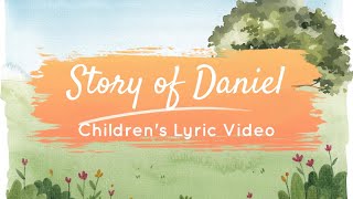 The Story of Daniel Kids Worship Lyric Video on Trusting God in the Lion’s Den Daniel 6 [upl. by Odette781]