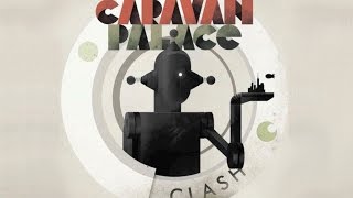 Caravan Palace  Clash [upl. by Ahtiekal]