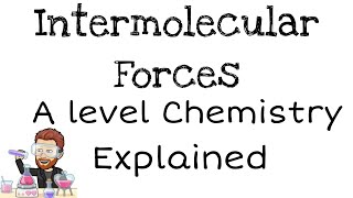 Intermolecular Forces Explained  A level Chemistry [upl. by Boiney124]