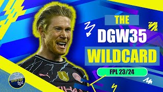 DOUBLE GW35  The WILDCARD  Fantasy Premier League 2324 [upl. by Dnomayd]