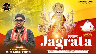 Jagrata  Singer Laddi Sandhu  Navaratri Special  Devotional  Kv Record [upl. by Hardi]