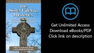 The Sister Fidelma Mysteries Essays on the Historical Novels of Peter Tremayne [upl. by Atnuahsal234]