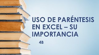 Uso de paréntesis en Excel Su importancia Operadores comunes  4B [upl. by Wanyen]