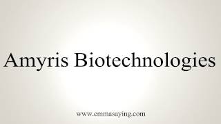 How to Pronounce Amyris Biotechnologies [upl. by Viking]