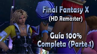 Final Fantasy X  Guía 100  Parte 1  Escuchamos la historia de Tidus  FFX HD Remaster [upl. by Lauritz479]