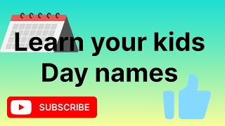 Day names weekname day dayname english kids [upl. by Libna]