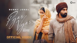 Pyar Vyar Official Video  Bunny Johal  Navkiran Bhathal  Kartoon  C Town  Latest Punjabi Song [upl. by Tomas]