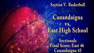 East High School vs Canandaigua Section V Basketball  Sectionals February 25 2017 [upl. by Nosredna]