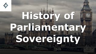 History of Parliamentary Sovereignty  Public Law [upl. by Celesta]