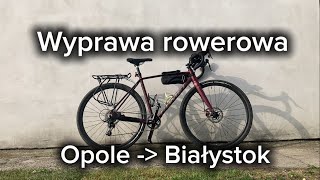 Z Opola do Białegostoku ROWEREM [upl. by Htabmas549]