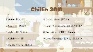 playlist  korean cafe music to study  Chillin 2AM [upl. by Esbenshade181]