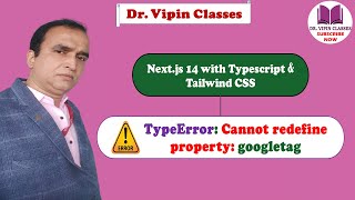 TypeError Cannot redefine property googletag  Nextjs 14 Tutorial  Dr Vipin Classes [upl. by Darice]