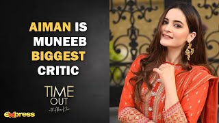 Aiman Khan Is Muneeb Butt Biggest Critic  Time Out with Ahsan Khan [upl. by Oaks]