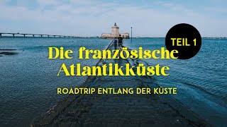 Roadtrip entlang der französischen Atlantikküste  Reisetipps  Von Rochefort Oléron bis Lacanau [upl. by Oesile]