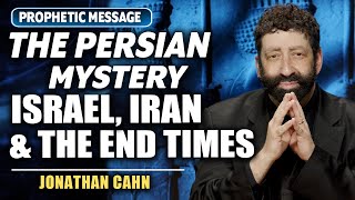 The Persian Mystery Israel Iran amp The End Times  Jonathan Cahn Prophetic [upl. by Olleina]