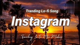 TERI AKHO MAI JO DEKHA O SAPNA  MIND RELAX LOFI MASHUP SONG IN HINDI  INSTAGRAM TRENDING SONG [upl. by Milzie]