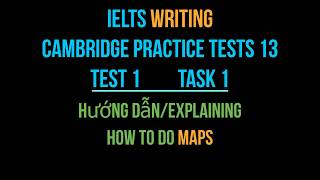 IELTS Writing Cam 13 Test 1 Task 1 Hướng dẫn How to do Maps [upl. by Enelegna551]