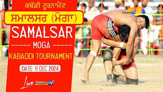 🔴 LIVE Samalsar Moga Kabaddi Tournament  11 Dec 2024  KabaddiTv [upl. by Lejna]