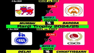 Mumbai vs Baroda  Delhi vs Chhattisgarh  Match 1 Match 115  Ranji Trophy 202425 Live Score [upl. by Matthews]