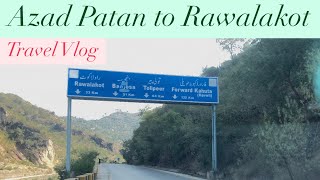 Azadpatan to Rawalakot Azad Kashmir Travel Vlog [upl. by Noirod464]