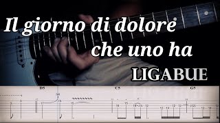 Il giorno di dolore che uno ha  Ligabue  Full TABS  Guitar Cover  Tutorial [upl. by Ahsart]