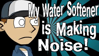 My Water Softener is Making Noise [upl. by Haimirej]