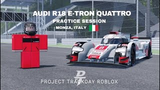 AUDI R18 ETRON QUATTRO Practice Session  Project Trackday Roblox [upl. by Barr]