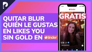 ¡2 Formas gratuitas ¿Cómo quitar blur quién le gustas en Likes You sin Gold en Tinder 2024 [upl. by Arima]