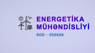 Energetika mühəndisliyi [upl. by Munn]