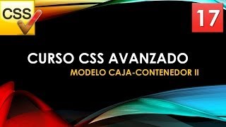 Curso CSS Avanzado desde 0 Modelo caja contenedor II Vídeo 17 [upl. by Adehsor]