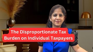 The unjust Tax Burden on Individual Taxpayers [upl. by Noryb]