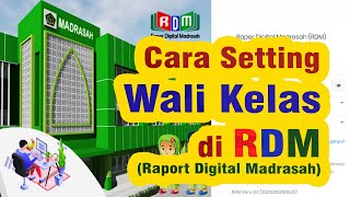 Cara Setting Wali Kelas di RDM Raport Digital Madrasah [upl. by Airetal737]