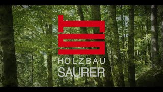 Holzbau Saurer  Imagevideo 2023 [upl. by Ynnaej316]