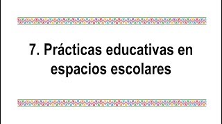 ÁREAS TEMÁTICAS7 Prácticas Educativas en espacios escolares [upl. by Eirojram]