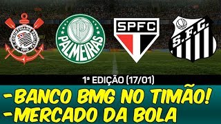 BANCO BMG e CORINTHIANS anunciam acordo  Novidades do MERCADO DA BOLA  GazetaEsportiva 170119 [upl. by Nnaeilsel]