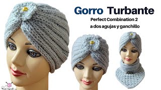 Gorro Turbante Elegante perfect combination 2 a Dos Agujas y Crochet – Tejidos a palitos y Ganchillo [upl. by Bouchier]