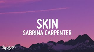 Sabrina Carpenter  Skin Lyrics [upl. by Acillegna599]