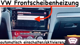 VW Frontscheibenheizung automatisch einschaltenaktivieren ♨️ so einfach gehts [upl. by Nailil]