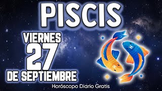 🤩ESPECTACULAR REGALO CAÍDO DEL CIELO❗️🎁 piscis ♓ Horóscopo diario 27 DE SEPTIEMBRE 2024 🔮 horóscopo [upl. by Aldric]