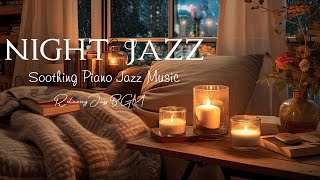 Exquisite Night Jazz Sleep Piano Music  Sweet Jazz Background Music for Deep Sleep Relax Work [upl. by Toft]