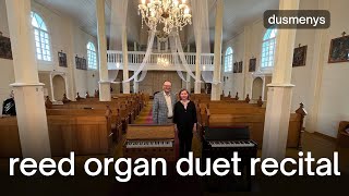 Reed Organ Duet Recital  Dusmenys  20240728 [upl. by Inittirb]