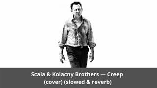 Scala amp Kolacny Brothers — Creep cover slowed amp reverb [upl. by Nilok]