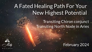 Fated Healing Path For Your New Highest Potential  Chiron conj North Node in Aries  2024 Astrology [upl. by Lucrece]